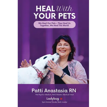 Heal With Your Pets: We Heal Our Pets They Heal Us Together, We Heal The World