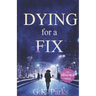 Dying for a Fix