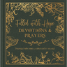 Filled with Hope Devotions and Prayers: Inspiration for a Confident Heart