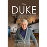 The Duke: Weekly Conversations With The Last Honest Politician. A Political Giant And A Comedian Walk Into A Kitchen...