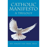 Catholic Manifesto: A Trilogy