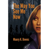 The Way You See Me Now