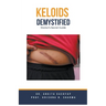 Keloids Demystified: Doctor's Secret Guide