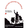 Bicycling Around the World: Tire Tracks For Your Imagination / Everything You Need to Know About Touring