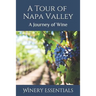 A Tour of Napa Valley: A Journey of Wine