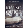 Kiss Me Quick (Winter in Veil Book 12)
