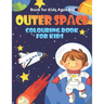Outer Space Colouring Book for Kids Ages 4-8: Fun, and Educational Space Coloring Books with Planets, Rocket Ships, Astronauts, Aliens & More!