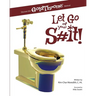Let Go of Your S#it!: Discover the GoldThrone Method