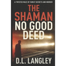 The Shaman: No Good Deed