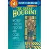 The Great Houdini: World Famous Magician & Escape Artist