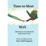 Time to Meet Max: Adventures in Guatemala with Anna & Cole