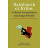 Baksheesh or Bribe: Cultural Conventions and Legal Pitfalls