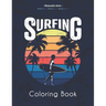 Surfing Coloring Book: Amazing Coloring Book For Surfer's Lover, waves and Oceans