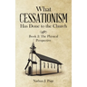 What Cessationism Has Done to the Church: Book 2: the Physical Perspective