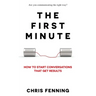 The First Minute: How to start conversations that get results