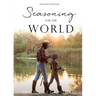 Seasoning For The World: Second Edition