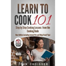 Learn to Cook 101 -- Step-by-Step Cooking Lessons from the Cooking Dude: New Edition including Instant Pot and Ninja Foodi tips!