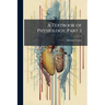 A Textbook of Physiology, Part 2