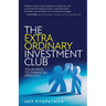 The Extraordinary Investment Club: Your Path to Financial Freedom