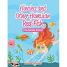 Hinalea and Other Hawaiian Reef Fish Coloring Book