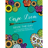 Carpe Diem - Seize the Day: A Coloring Book for Self Love & Inspiration (24 pages)