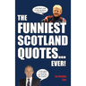 The Funniest Scotland Quotes... Ever!