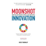 Moonshot Innovation: How you can positively impact a billion people