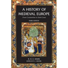 A History of Medieval Europe: From Constantine to Saint Louis
