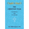 The Christian Year. Its Purpose and Its History