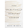 The Spiritually Healthy Leader: Finding Freedom from Self-Sabotage