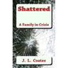 Shattered: A Family Torn Apart
