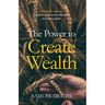 The Power to Create Wealth