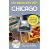 Hey Kids! Let's Visit Chicago: Fun Facts and Amazing Discoveries for Kids