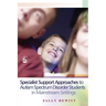 Specialist Support Approaches to Autism Spectrum Disorder Students in Mainstream Settings