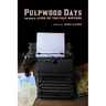 Pulpwood Days, Vol 2: Lives of the Pulp Writers