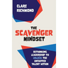 The Scavenger Mindset: Rethinking Leadership to unlock the untapped talent within