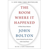 The Room Where It Happened: A White House Memoir