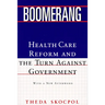 Boomerang: Health Care Reform and the Turn Against Government (Revised)