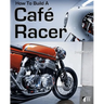 How to Build a Café Racer