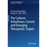The Carbonic Anhydrases: Current and Emerging Therapeutic Targets