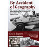 By Accident of Geography: How a Reluctant Waffen SS Soldier Extracted Himself from Hitler's World War II Eastern Front and Became an Iowa Farmer