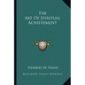 The Art Of Spiritual Achievement