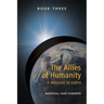 The Allies of Humanity Book Three: A Message to Earth