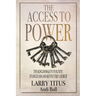 The Access to Power: Ten Kingdom Keys to Ignite Evangelism and Revive the Church
