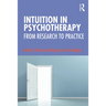 Intuition in Psychotherapy: From Research to Practice