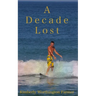 A Decade Lost