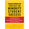 Transformative Practices for Minority Student Success: Accomplishments of Asian American and Native American Pacific Islander-Serving Institutions