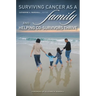 Surviving Cancer as a Family and Helping Co-Survivors Thrive