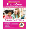 Praxis Core Study Guide 2025-2026: 5 Practice Tests and Academic Skills for Educators Exam Prep (Math 5733, Writing 5723, Reading 5713) [8th Edition]