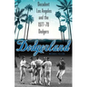 Dodgerland: Decadent Los Angeles and the 1977-78 Dodgers